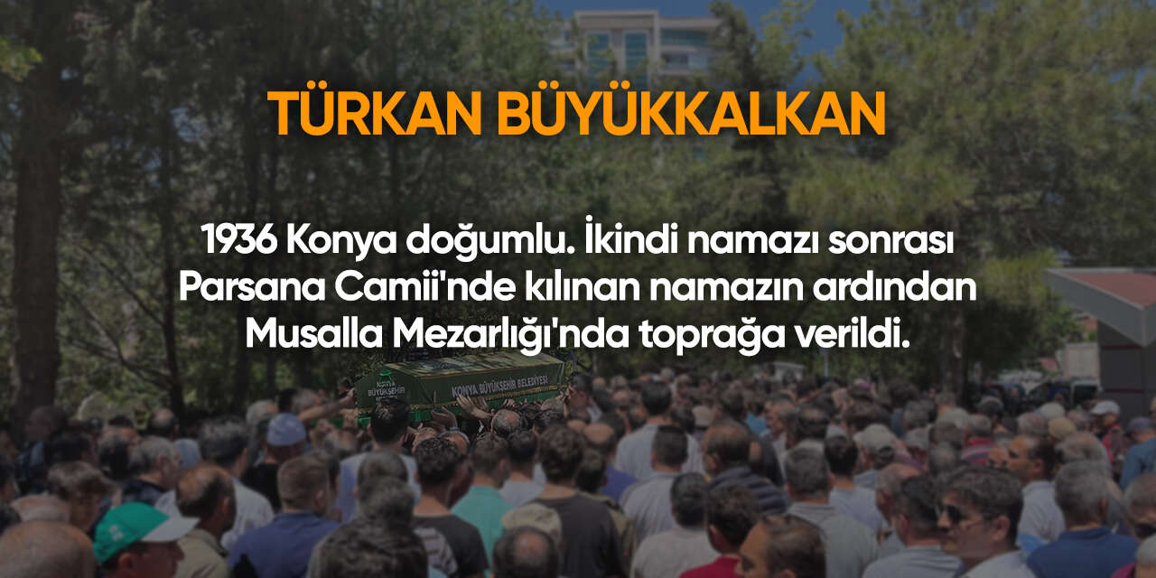 Konya'da bugün vefat edenler | 7 Ağustos 2026 9